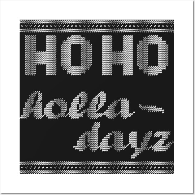 Ho Ho Holla Dayz White Wall Art by Jezzibug